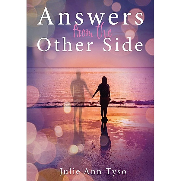 Answers From The Other Side / Brown Dog Books, Julie Ann Tyso