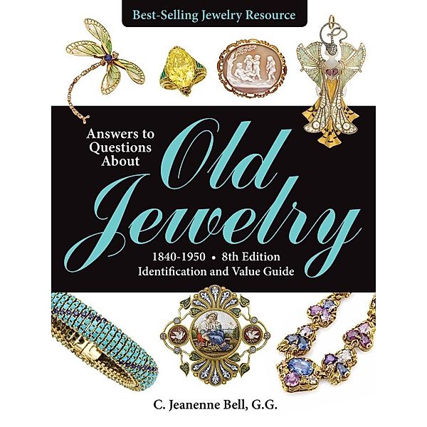 Answers to Questions About Old Jewelry, 1840-1950, C. Jeanenne Bell