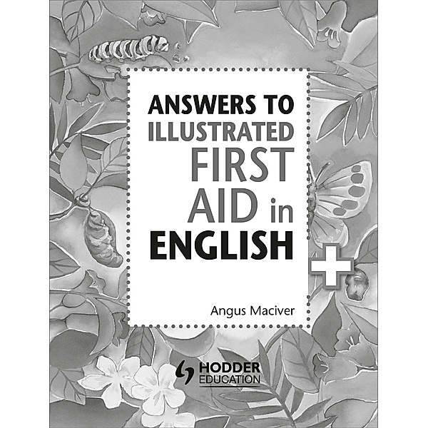 Answers to the Illustrated First Aid in English, Angus Maciver