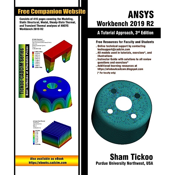 ANSYS Workbench 2019 R2: A Tutorial Approach, 3rd Edition, Sham Tickoo
