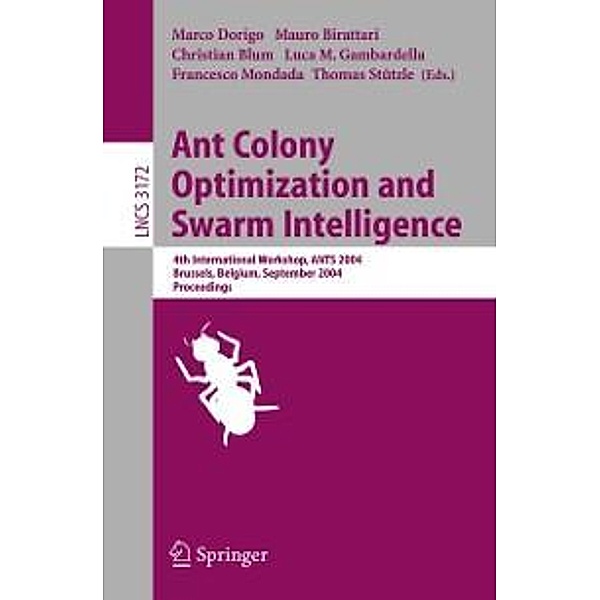 Ant Colony Optimization and Swarm Intelligence / Lecture Notes in Computer Science Bd.3172