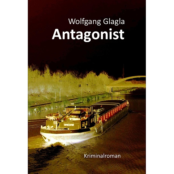 Antagonist / Richard Tackert Bd.7, Wolfgang Glagla