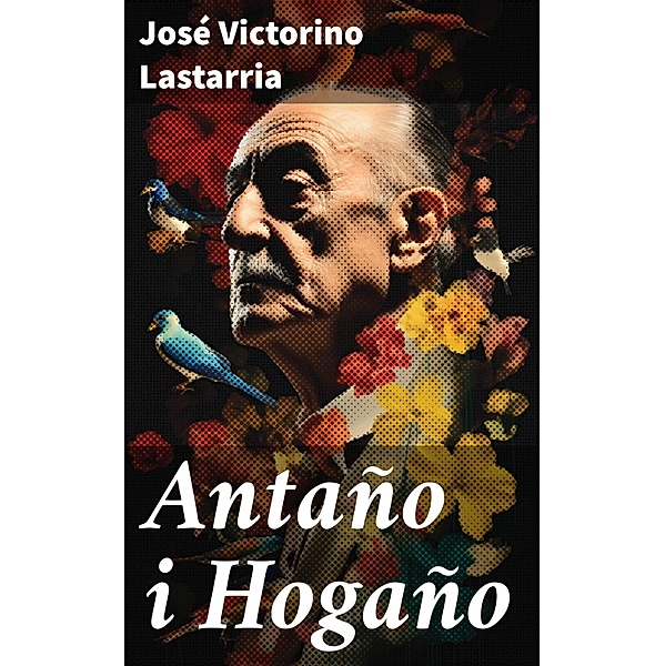 Antaño i Hogaño, José Victorino Lastarria