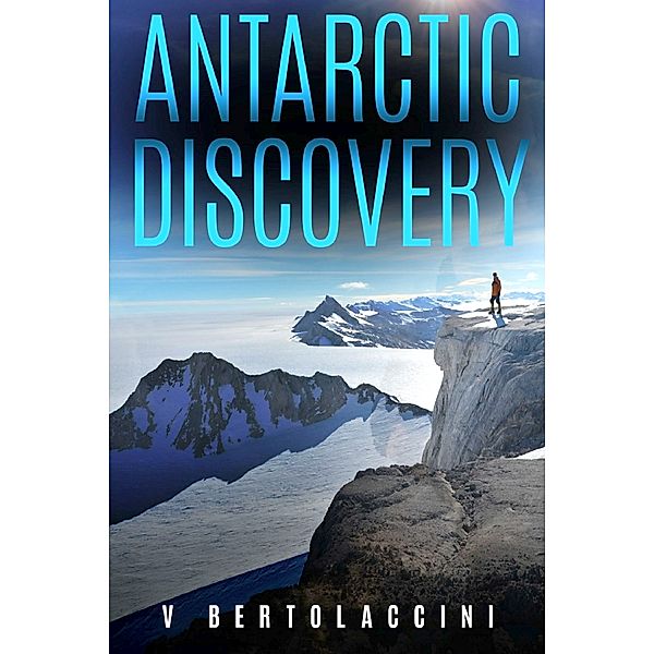 Antarctic Discovery, V Bertolaccini