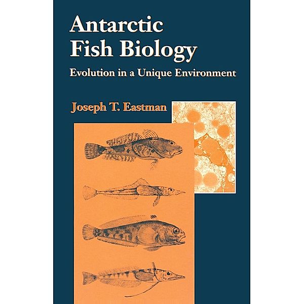 Antarctic Fish Biology, Joseph T. Eastman