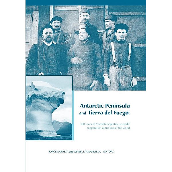 Antarctic Peninsula & Tierra del Fuego: 100 years of Swedish-Argentine scientific cooperation at the end of the world