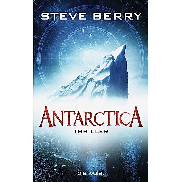 Antarctica / Cotton Malone Bd.4, Steve Berry