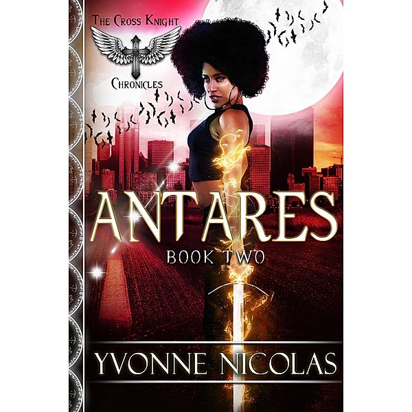Antares (The Cross Knight Chronicles, #2) / The Cross Knight Chronicles, Yvonne Nicolas