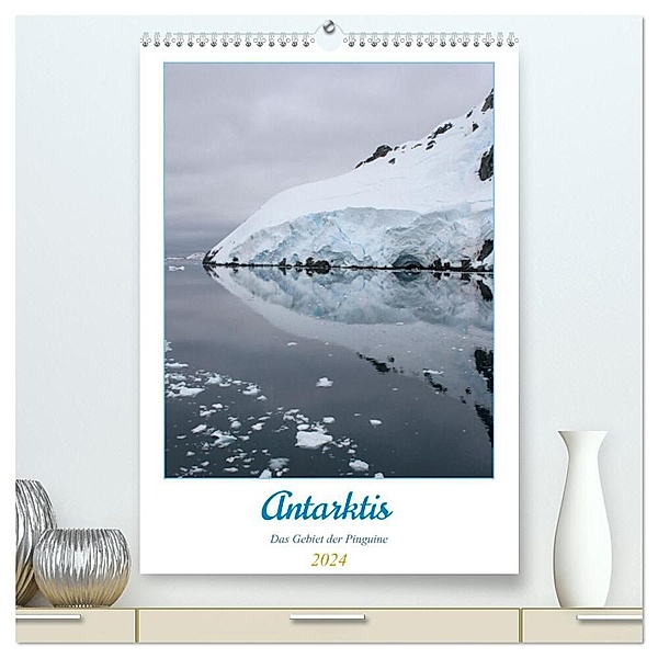 Antarktis - Das Gebiet der Pinguine (hochwertiger Premium Wandkalender 2024 DIN A2 hoch), Kunstdruck in Hochglanz, Alain Gaymard