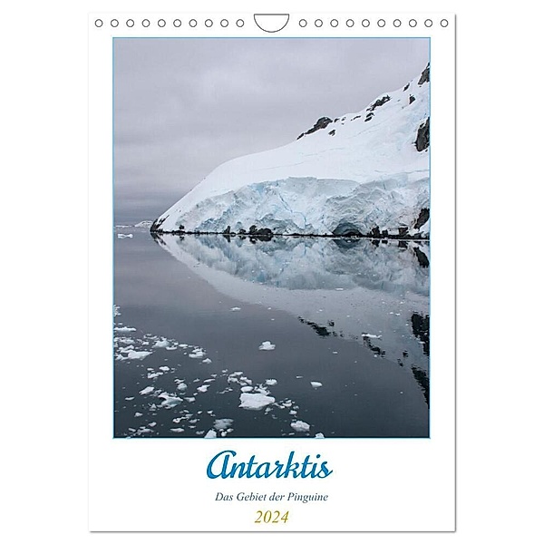 Antarktis - Das Gebiet der Pinguine (Wandkalender 2024 DIN A4 hoch), CALVENDO Monatskalender, Alain Gaymard