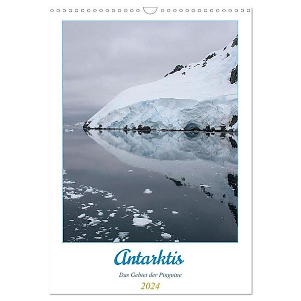 Antarktis - Das Gebiet der Pinguine (Wandkalender 2024 DIN A3 hoch), CALVENDO Monatskalender, Alain Gaymard