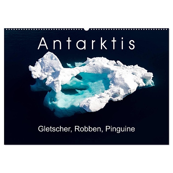 Antarktis Gletscher, Robben, Pinguine (Wandkalender 2024 DIN A2 quer), CALVENDO Monatskalender, Thomas Gerber
