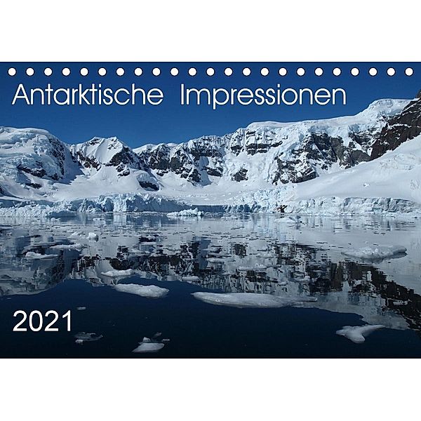 Antarktische Impressionen (Tischkalender 2021 DIN A5 quer), Sabine Geschke