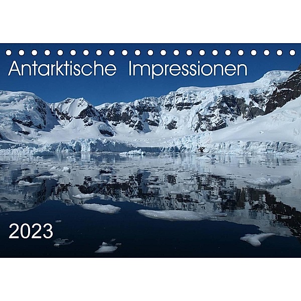 Antarktische Impressionen (Tischkalender 2023 DIN A5 quer), Sabine Geschke