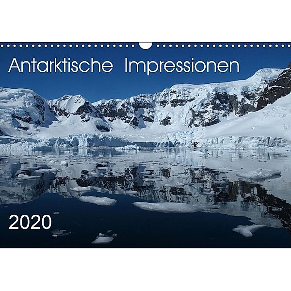 Antarktische Impressionen (Wandkalender 2020 DIN A3 quer), Sabine Geschke