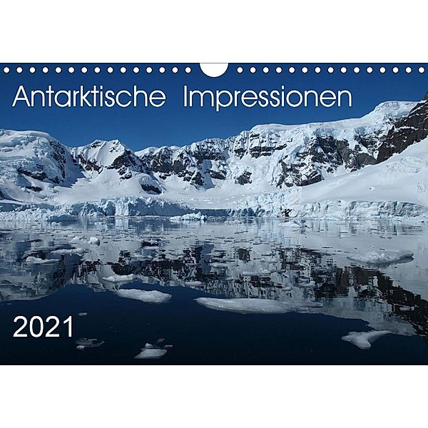 Antarktische Impressionen (Wandkalender 2021 DIN A4 quer), Sabine Geschke