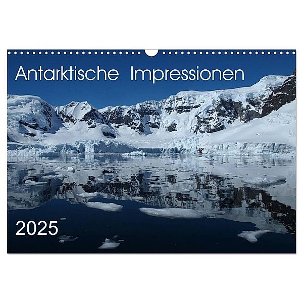 Antarktische Impressionen (Wandkalender 2025 DIN A3 quer), CALVENDO Monatskalender, Calvendo, Sabine Geschke