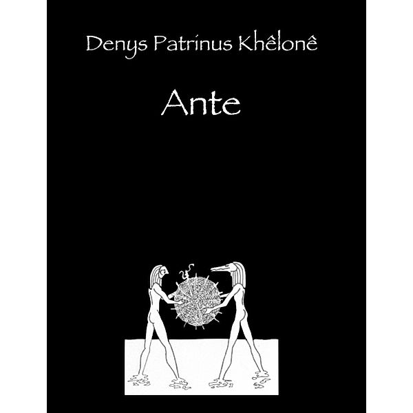 Ante, Denys Patrinus Khêlonê