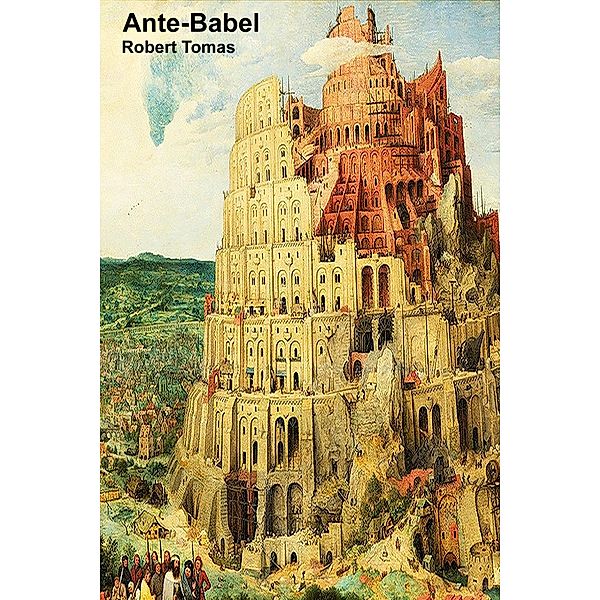 Ante-Babel, Robert Tomas