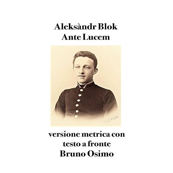 Ante Lucem, Aleksandr Blok, Bruno Osimo
