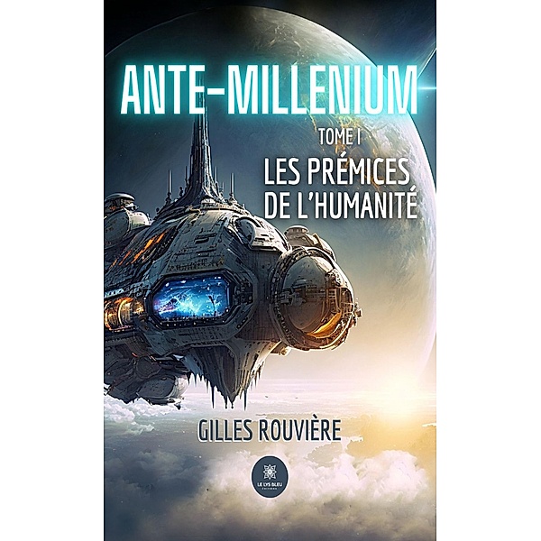 Ante-Millenium - Tome 1, Gilles Rouvière
