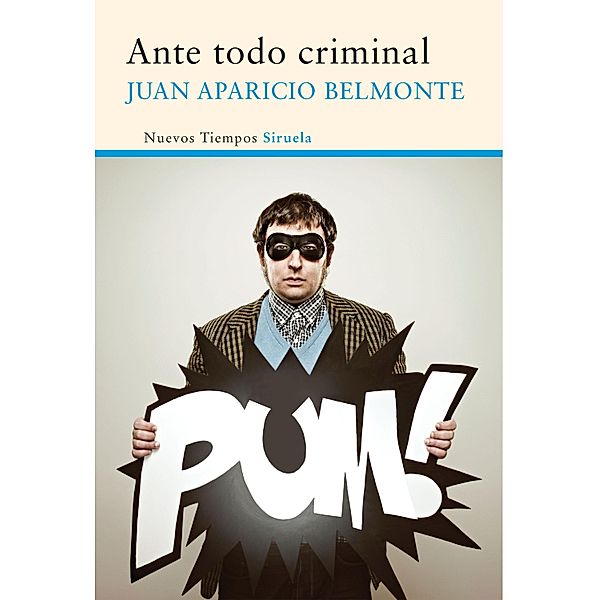 Ante todo criminal / Nuevos Tiempos Bd.323, Juan Aparicio Belmonte