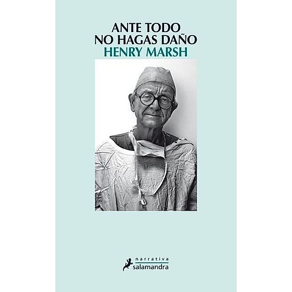 Ante Todo, No Hagas Dano, Henry Marsh