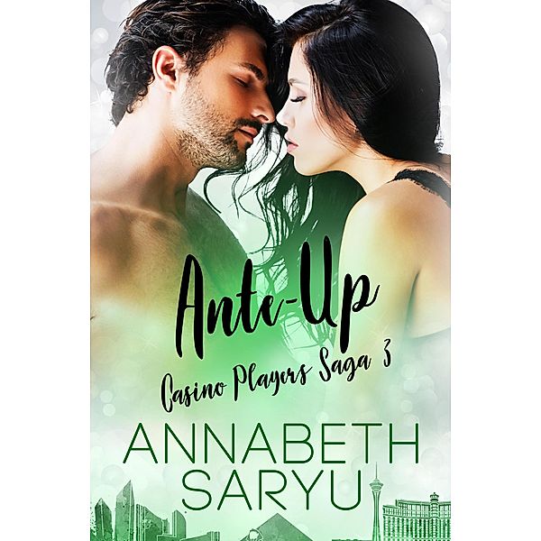 Ante Up (Casino Players Saga, #3) / Casino Players Saga, Annabeth Saryu