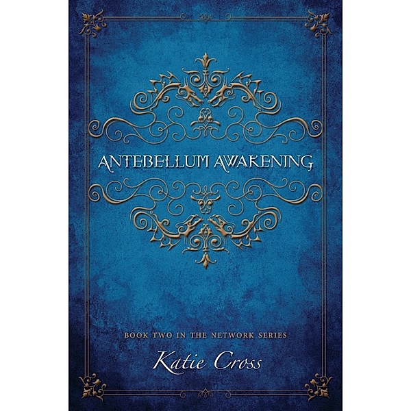 Antebellum Awakening, Katie Cross