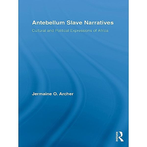 Antebellum Slave Narratives, Jermaine O. Archer