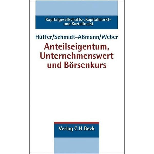 Anteilseigentum, Unternehmenswert und Börsenkurs, Uwe Hüffer, Eberhard Schmidt-Assmann, Martin Weber