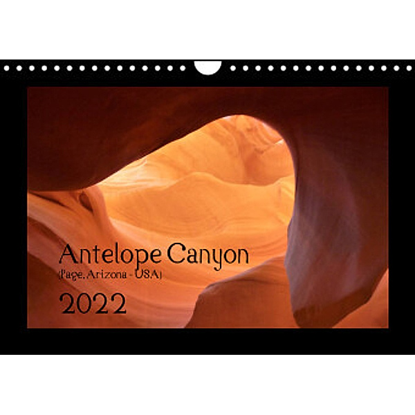 Antelope Canyon 2022 (Wandkalender 2022 DIN A4 quer), Karsten Struck