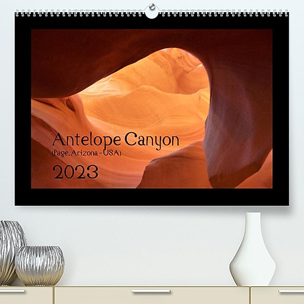 Antelope Canyon 2023 (Premium, hochwertiger DIN A2 Wandkalender 2023, Kunstdruck in Hochglanz), Karsten Struck