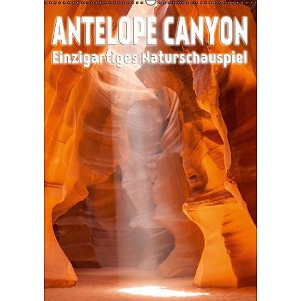 Antelope Canyon Einzigartiges Naturschauspiel (Wandkalender 2015 DIN A2 hoch), Melanie Viola