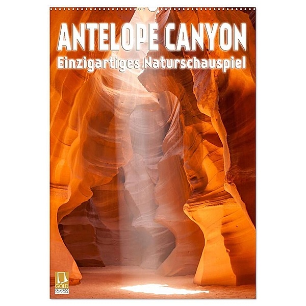Antelope Canyon - Einzigartiges Naturschauspiel (Wandkalender 2024 DIN A2 hoch), CALVENDO Monatskalender, Melanie Viola