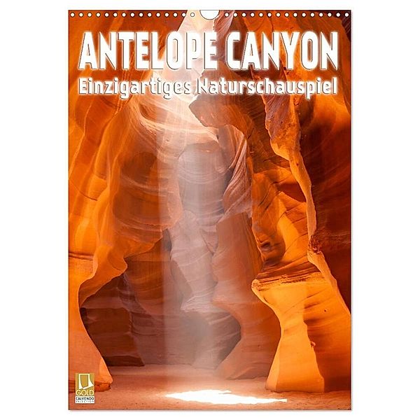 Antelope Canyon - Einzigartiges Naturschauspiel (Wandkalender 2024 DIN A3 hoch), CALVENDO Monatskalender, Melanie Viola