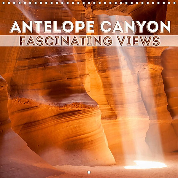 ANTELOPE CANYON Fascinating Views (Wall Calendar 2023 300 × 300 mm Square), Melanie Viola