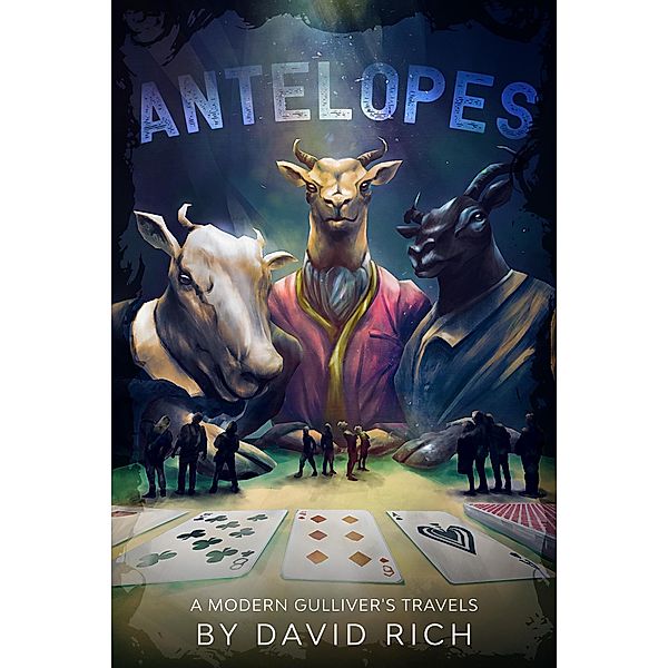 Antelopes, A Modern Gulliver's Travels (Religion Devastation, #2) / Religion Devastation, David Rich