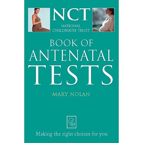 Antenatal Tests / The National Childbirth Trust, Mary L. Nolan