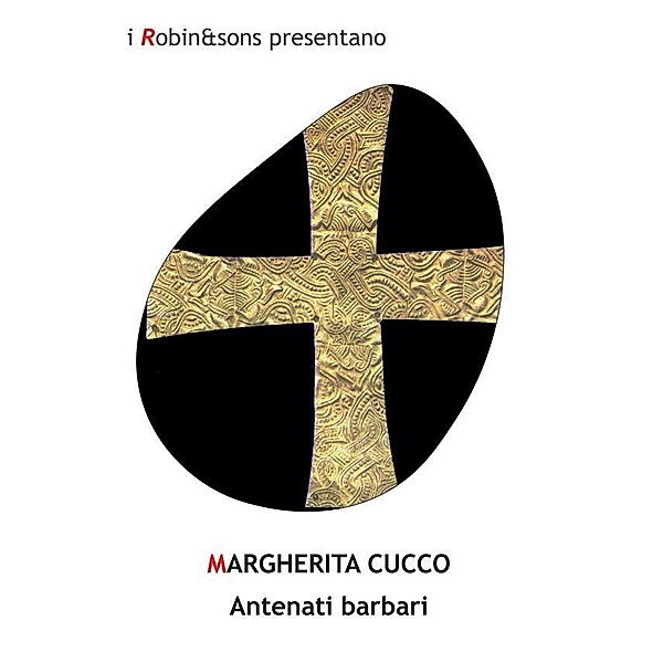Antenati barbari / Robin&sons, Margherita Cucco