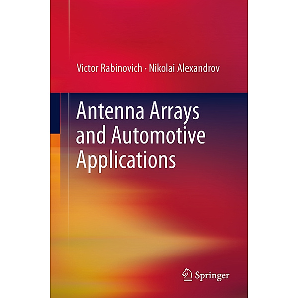 Antenna Arrays and Automotive Applications, Victor Rabinovich, Nikolai Alexandrov