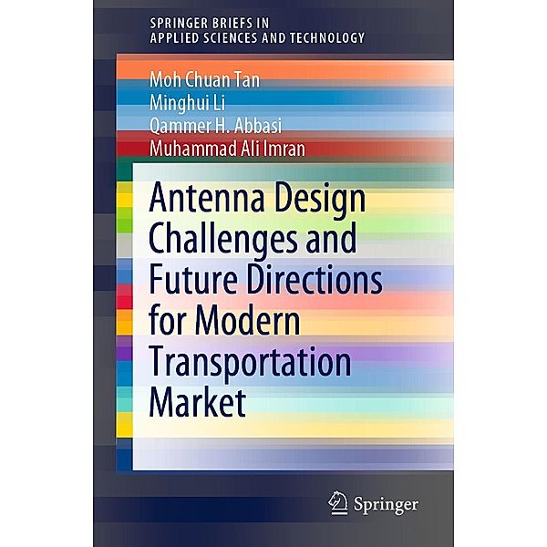 Antenna Design Challenges and Future Directions for Modern Transportation Market / SpringerBriefs in Applied Sciences and Technology, Moh Chuan Tan, Minghui Li, Qammer H. Abbasi, Muhammad Ali Imran