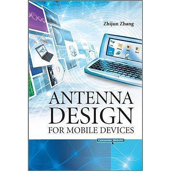 Antenna Design for Mobile Devices / Wiley - IEEE, Zhijun Zhang