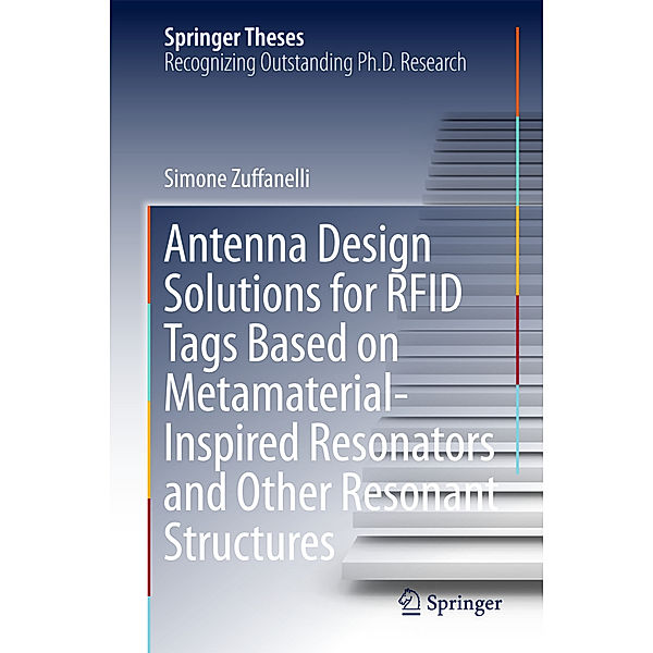 Antenna Design Solutions for RFID Tags Based on Metamaterial-Inspired Resonators and Other Resonant Structures, Simone Zuffanelli