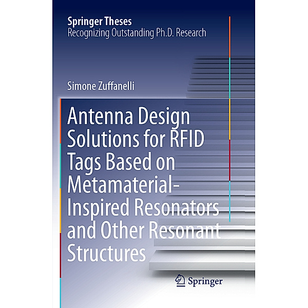 Antenna Design Solutions for RFID Tags Based on Metamaterial-Inspired Resonators and Other Resonant Structures, Simone Zuffanelli