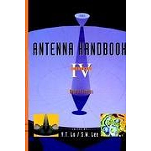 Antenna Handbook, S. W Lee, Y. T. Lo