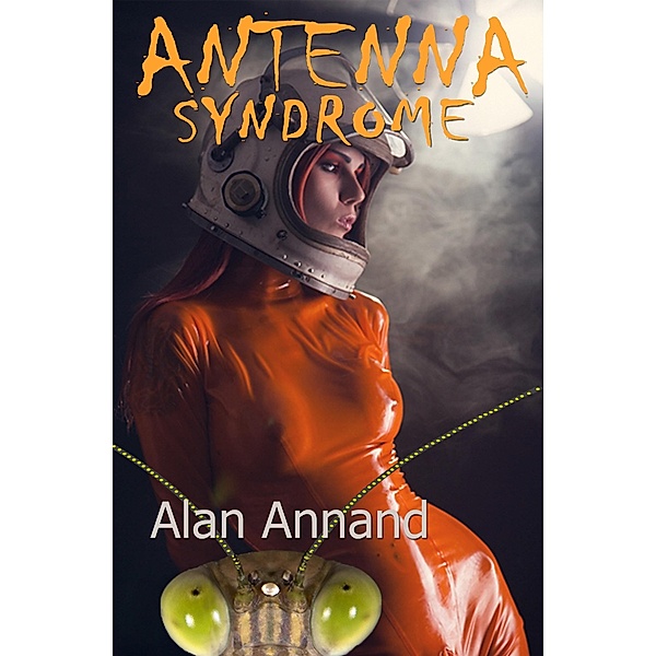 Antenna Syndrome / Alan Annand, Alan Annand