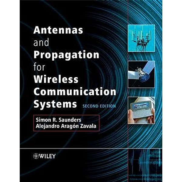 Antennas and Propagation for Wireless Communication Systems, Simon R. Saunders, Alejandro Aragon-Zavala