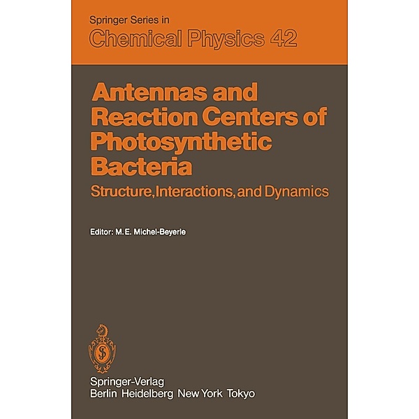Antennas and Reaction Centers of Photosynthetic Bacteria / Springer Series in Chemical Physics Bd.42