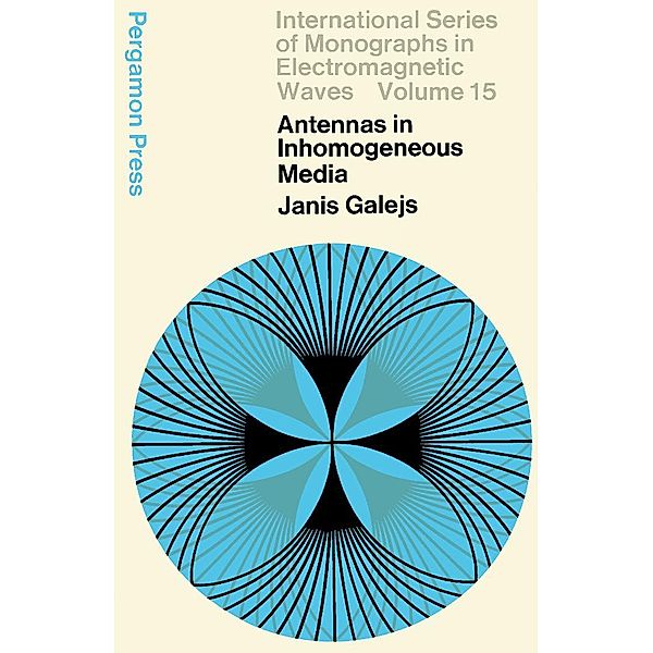 Antennas in Inhomogeneous Media, Janis Galejs